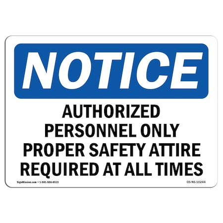 Signmission Safety Sign, OSHA Notice, 10" Height, Authorized Personnel Only Proper Sign, Portrait OS-NS-D-710-V-10245